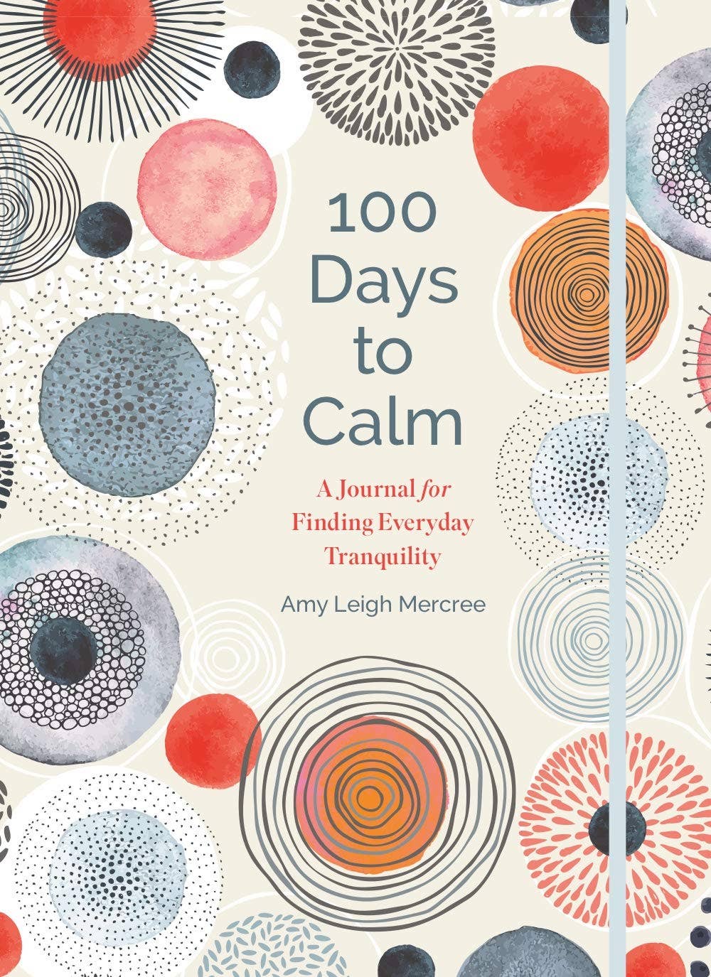 100 Days to Calm: A Journal for Finding Everday Tranquility