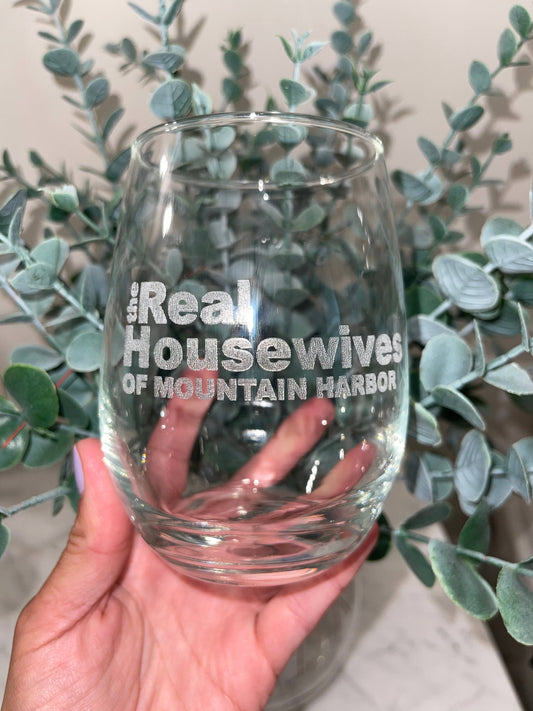 The Real Housewives Stemless Wine Glass, Custom Wine Glass